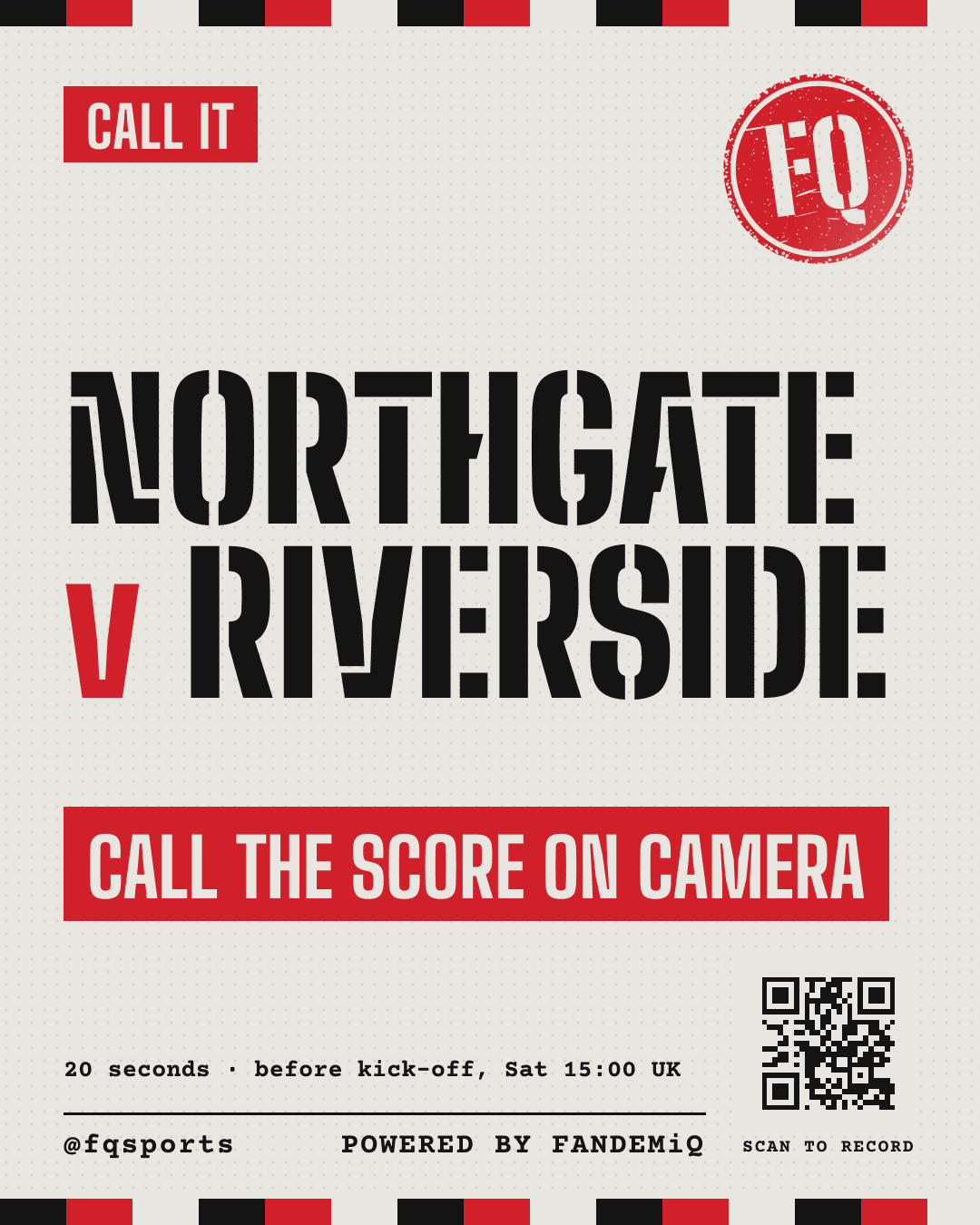 A post card before a game: Northgate v Riverside, CALL THE SCORE ON CAMERA, with a QR code to take part.